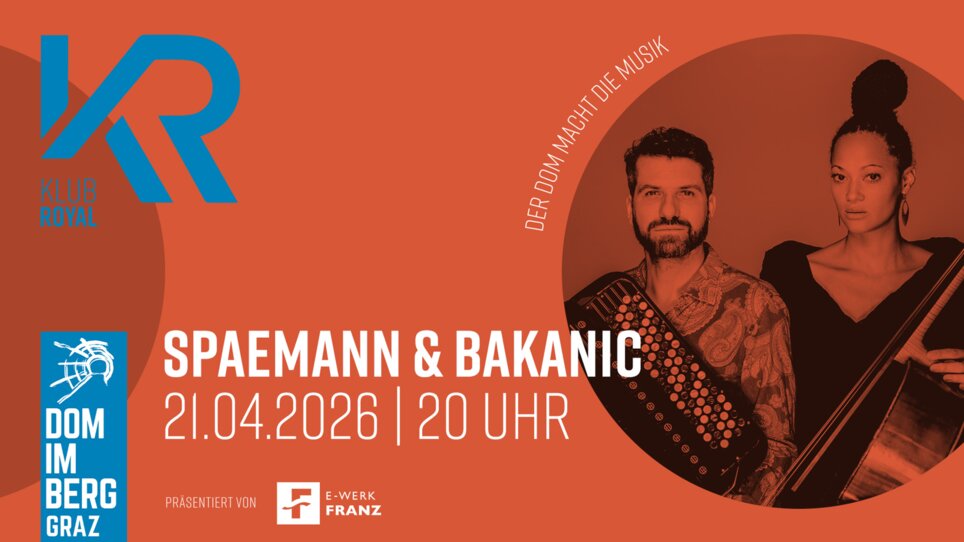 Konzertankündigung für Spaemann & Bakanic am 21.04.2026 um 20 Uhr im Dom im Berg, Graz. | © Andrej Grilc