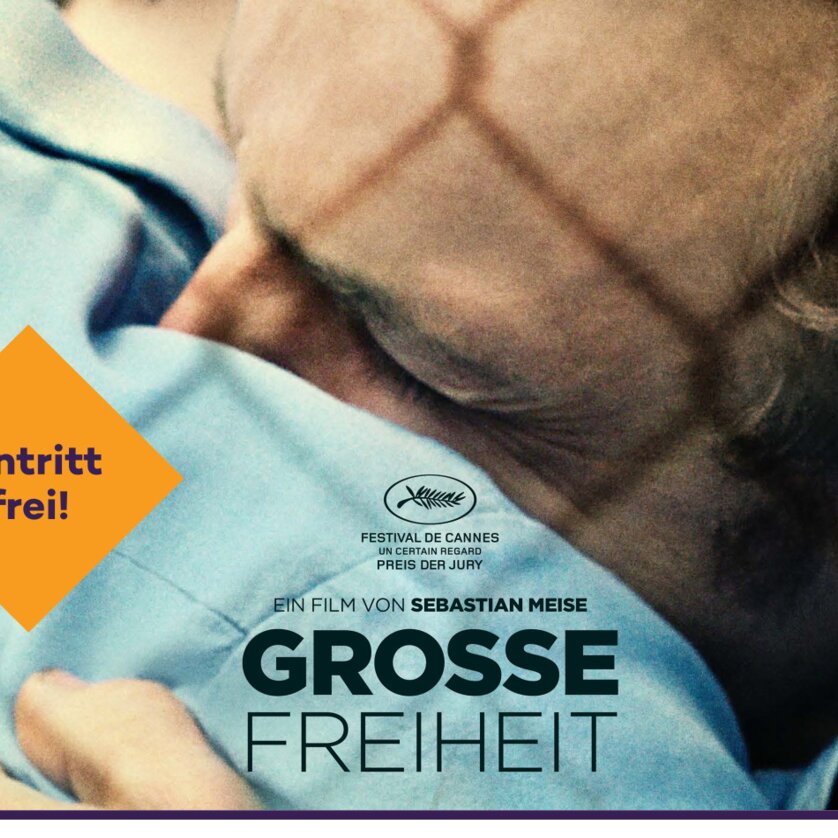 Plakat des Films 'Grosse Freiheit' von Sebastian Meise, Cannes 2021, mit dem Hinweis auf freien Eintritt. | © Füruns