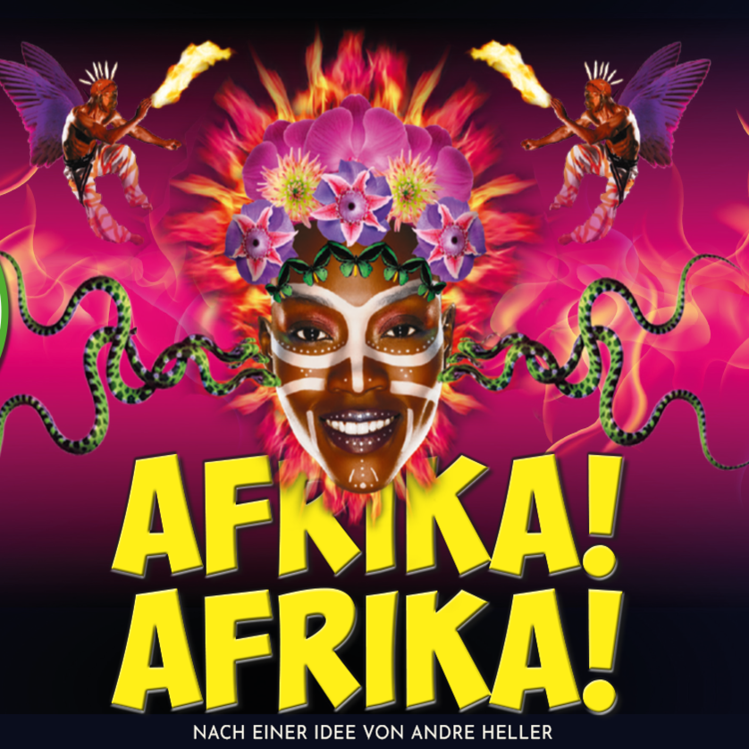 Afrika! Afrika! Nach einer Idee von André Heller | © Afrika! Afrika!