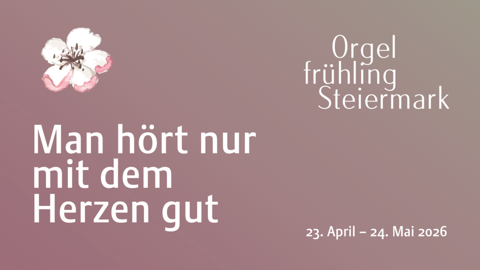 Orgelfrühling Steiermark Plakat, Orgel Konzerte Steiermark, klassische Musik | © Orgelland Steiermark