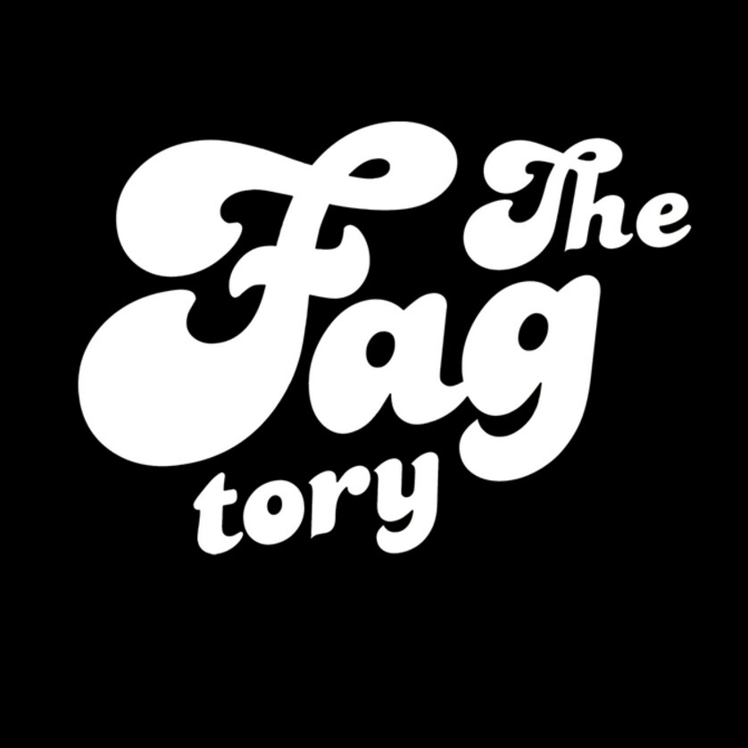 The Fagtory Club | © The Fagtory Club The Fagtory Club | © The Fagtory Club